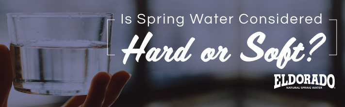 Is spring water hard?