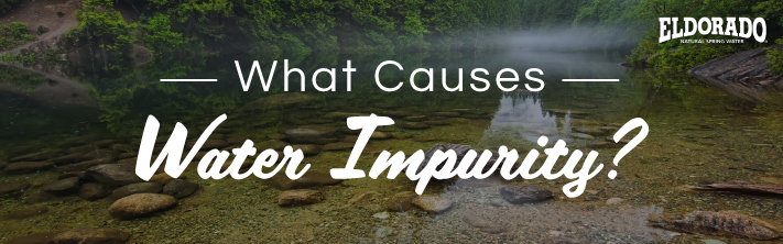 What causes water impurity? 