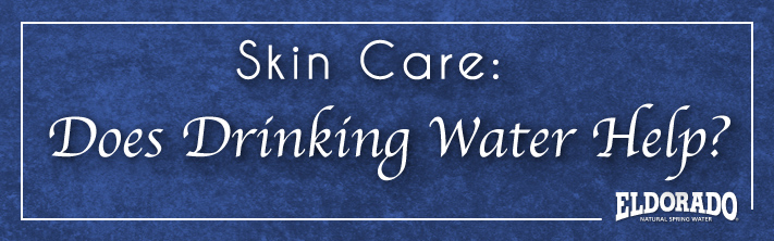 Skin Care: Does Drinking Water Help?