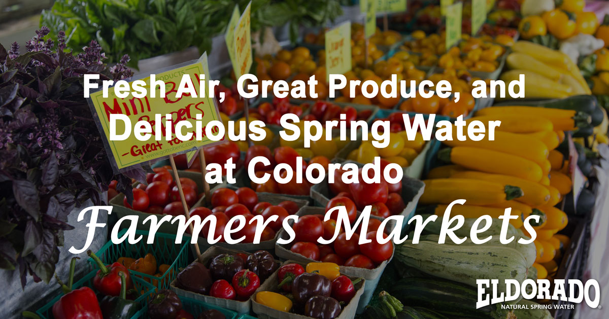 Fresh Air, Great Produce, and Delicious Spring Water at Colorado Farmers Markets