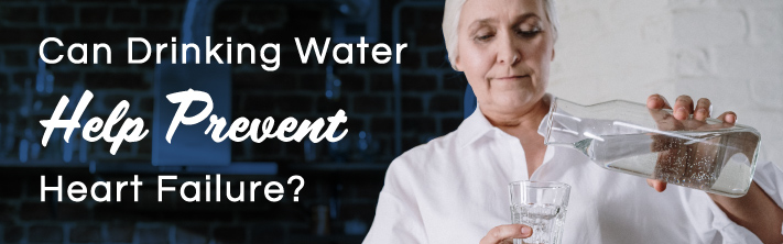 Can Drinking Water Help Prevent Heart Failure?